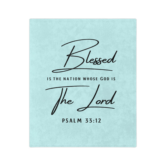 Blessed The Lord Psalm 33:12 Velveteen Microfiber Blanket — Inspirational Christian Throw