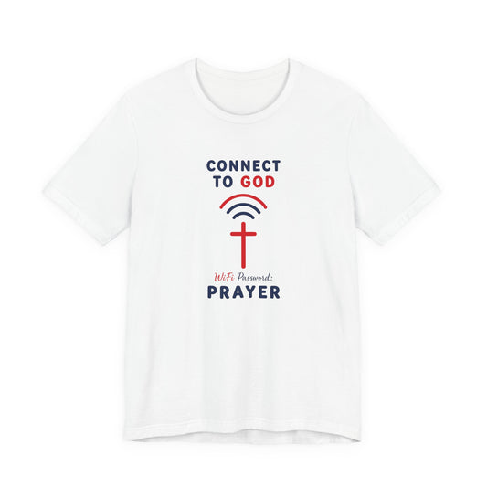 Christian Prayer T-Shirt — "Connect to God" Faith Tee