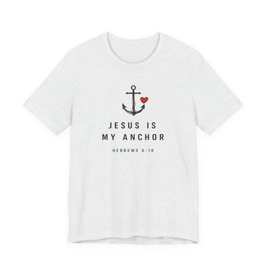 Jesus Is My Anchor T-Shirt — Hebrews 6:19 Faith Tee