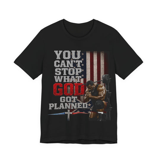 Big Frost-You Can't Stop What God Got Planned UNISEX T-Shirt