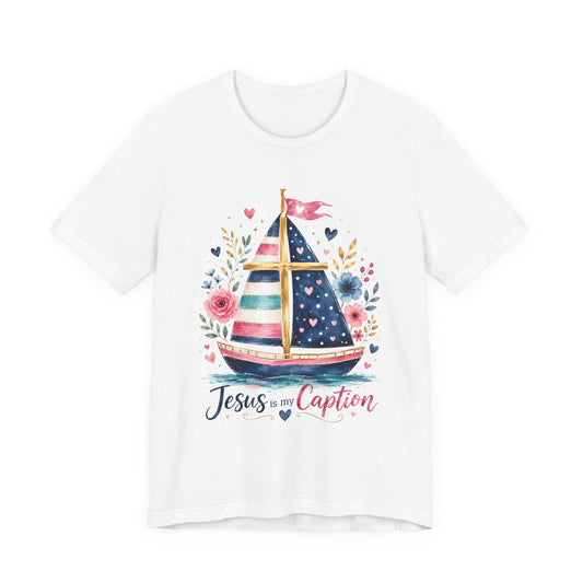 Jesus Is My Caption Sailboat T-Shirt — Floral Patriotic Christian Tee