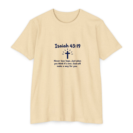 UNISEX TEE Isaiah 43:19 Faith T-Shirt — "Never Lose Hope" Inspirational Christian Tee