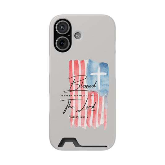 Phone Case — "Blessed Is The Nation" Patriotic Christian Card Holder Case