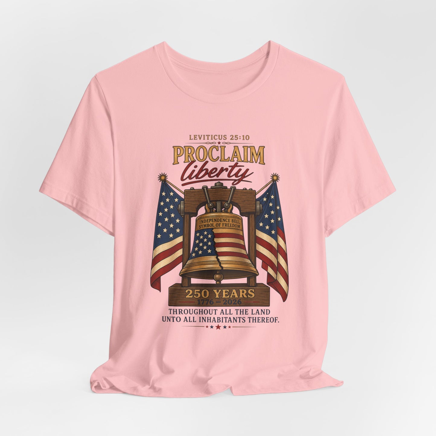 Proclaim Liberty Tee — Liberty Bell & American Flag Patriotic T-Shirt (250 Years)