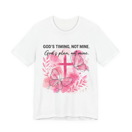 God's Timing Not Mine T-Shirt — Pink Cross & Butterfly Christian Faith Tee