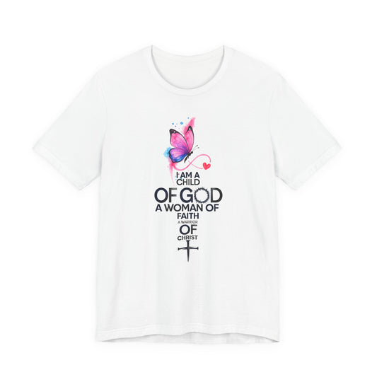 Faith Butterfly T-Shirt – "I Am a Child of God, A Woman of Faith" Christian Tee