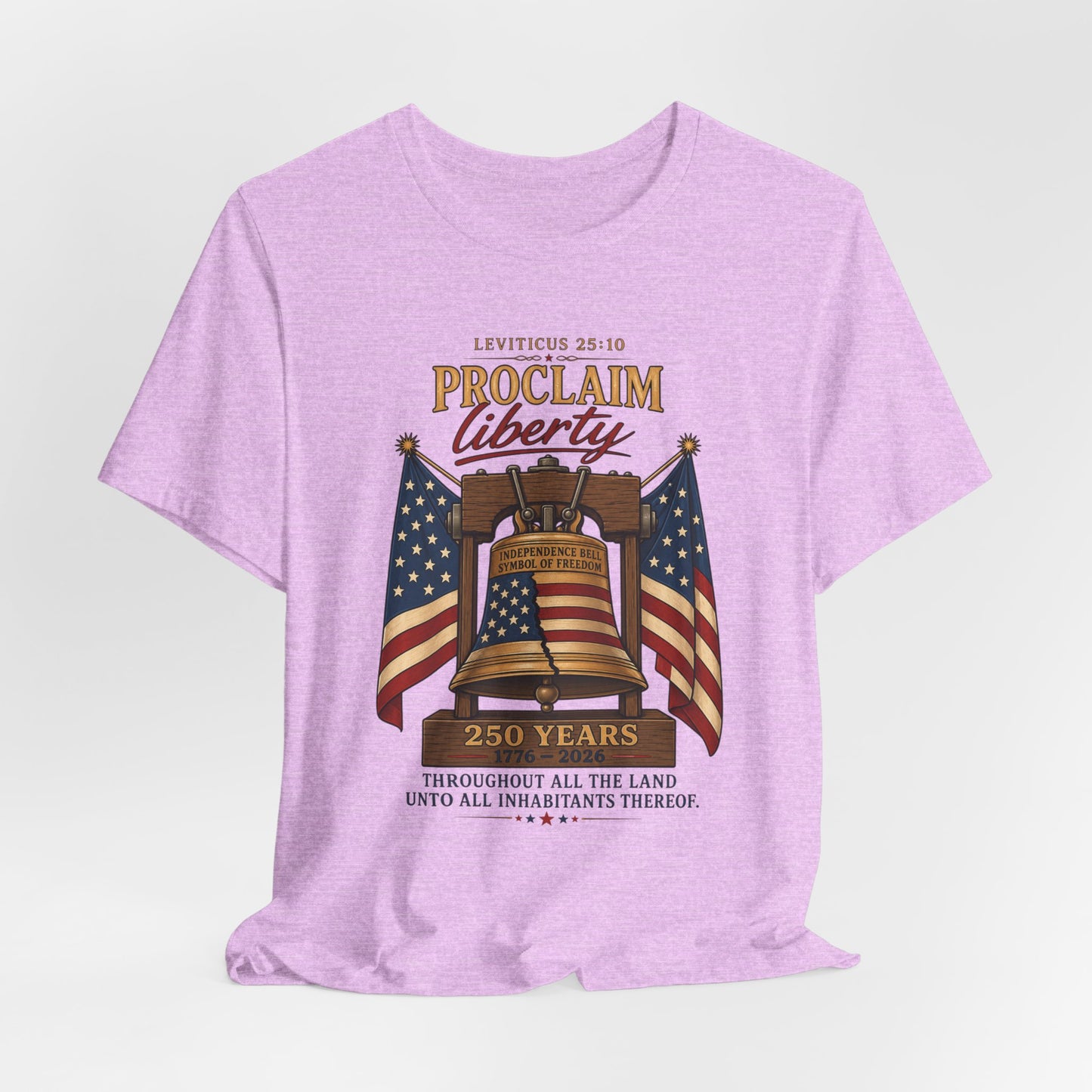 Proclaim Liberty Tee — Liberty Bell & American Flag Patriotic T-Shirt (250 Years)