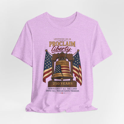 Proclaim Liberty Tee — Liberty Bell & American Flag Patriotic T-Shirt (250 Years)