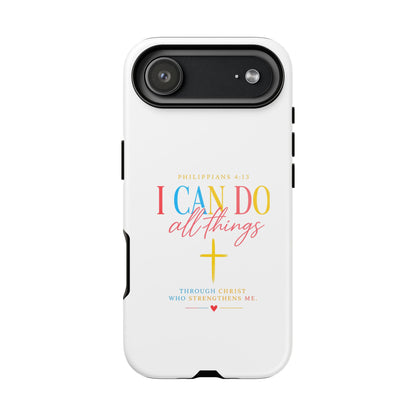 Phone Case — "I Can Do All Things" Christian Inspirational Design