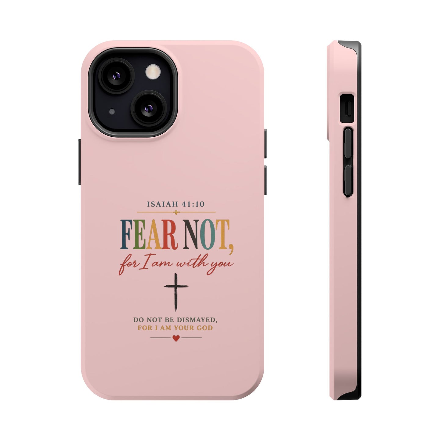 Fear Not Isaiah 41:10 Pink Magnetic Impact Phone Case