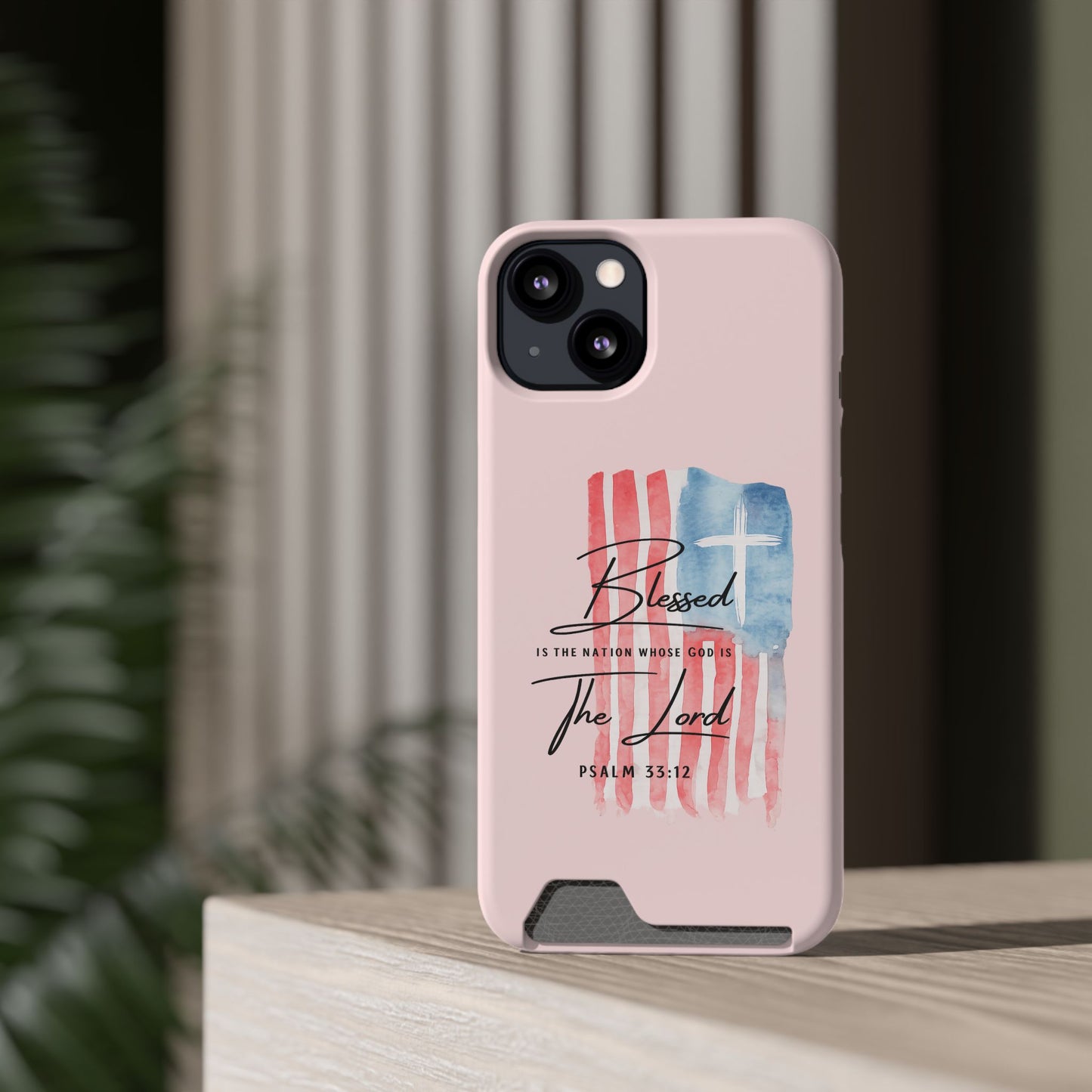 Blessed by the Lord Pink Phone Card Case — Psalm 33:12 Patriotic Christian Phone Case with Card Holder