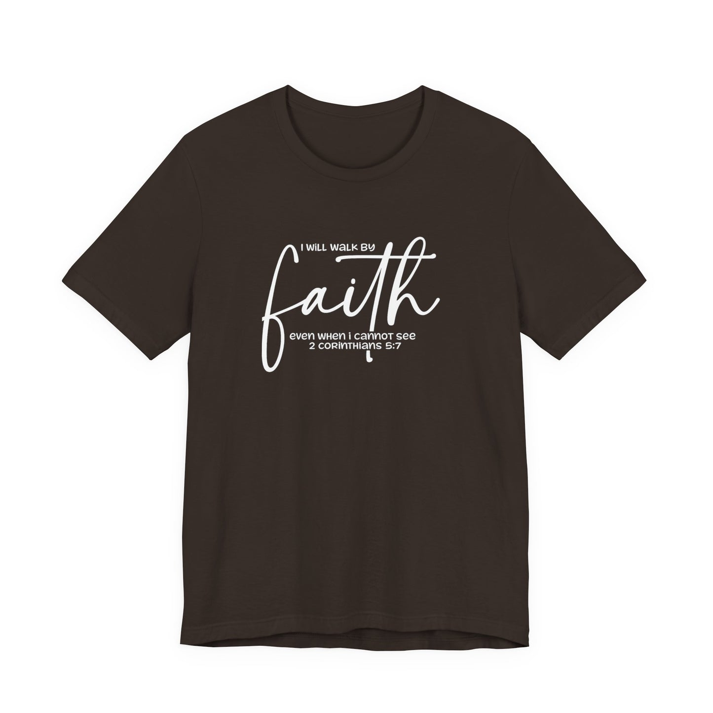 Faith Graphic Tee — "I Will Walk By Faith" Christian Inspirational T-Shirt