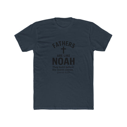 Fathers Are Like Noah Tee — Christian Father’s Day T-Shirt (Genesis 6:22)