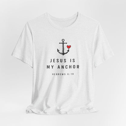 Jesus Is My Anchor T-Shirt — Hebrews 6:19 Faith Tee