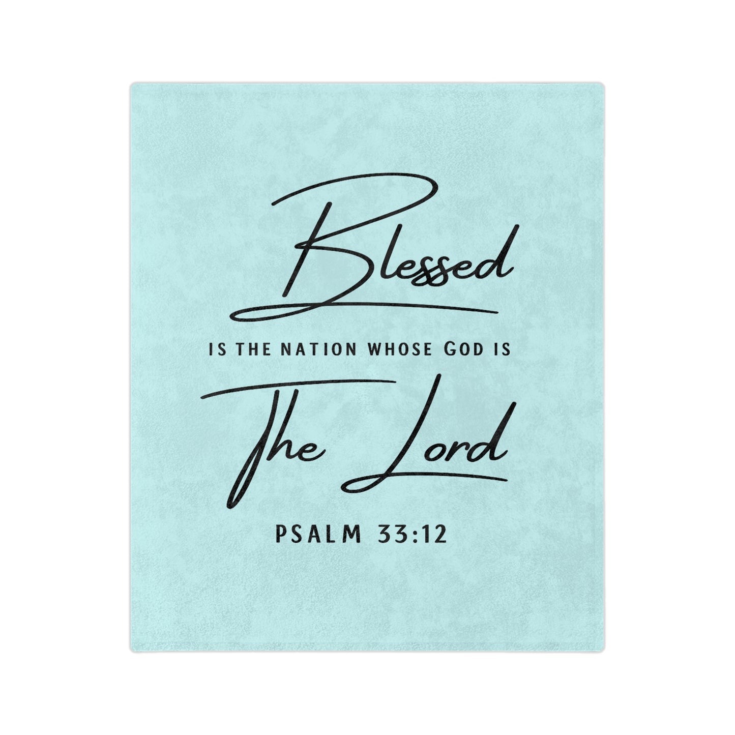 Blessed The Lord Psalm 33:12 Velveteen Microfiber Blanket — Inspirational Christian Throw