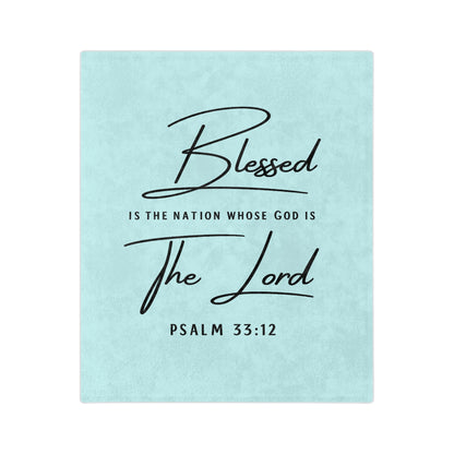 Blessed The Lord Psalm 33:12 Velveteen Microfiber Blanket — Inspirational Christian Throw