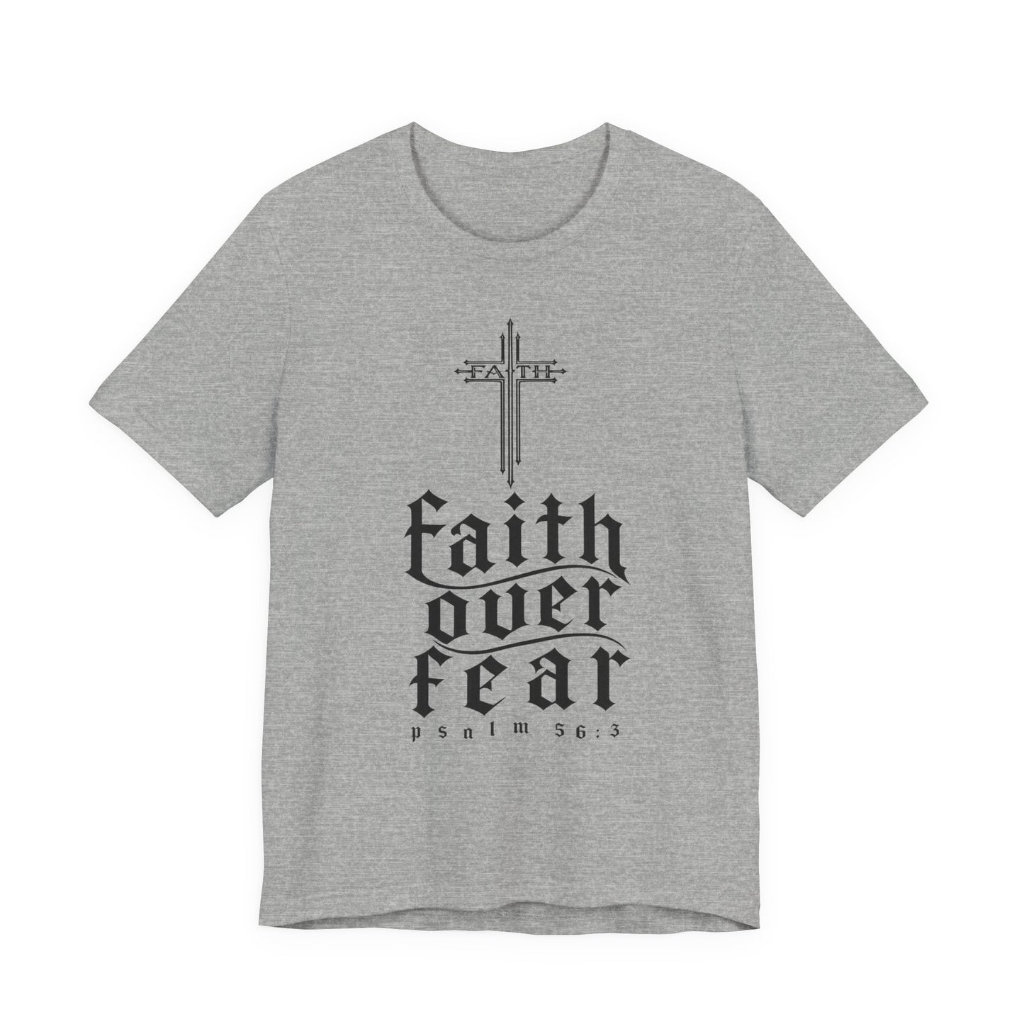 Faith Over Fear T-Shirt — Psalm 56:3 Cross Christian Tee