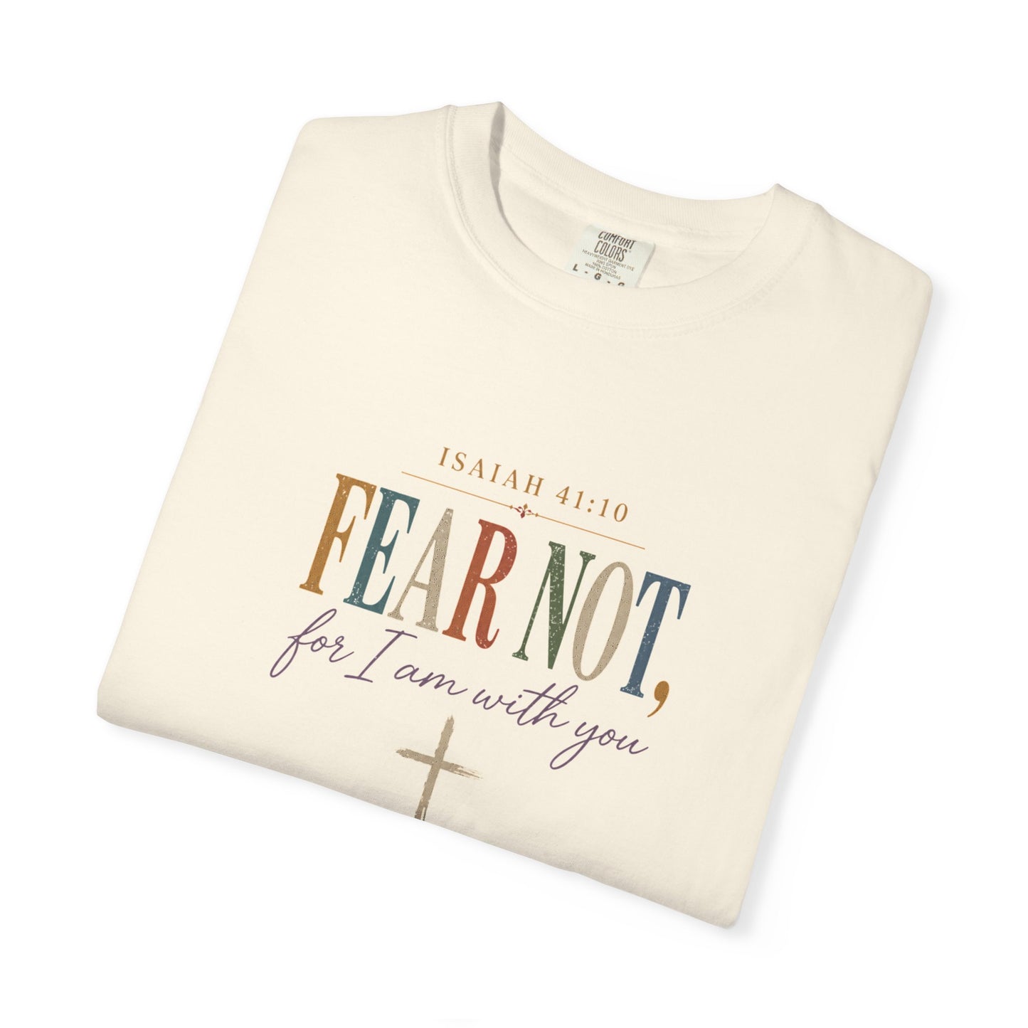 Fear Not For I Am With You Bible Verse T-Shirt