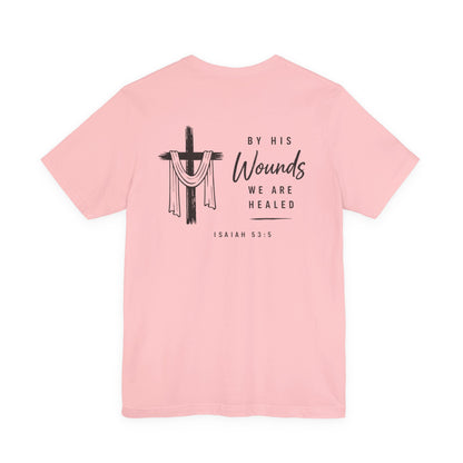 Christian Cross T-Shirt — “By His Wounds We Are Healed” Isaiah 53:5 Inspirational Tee