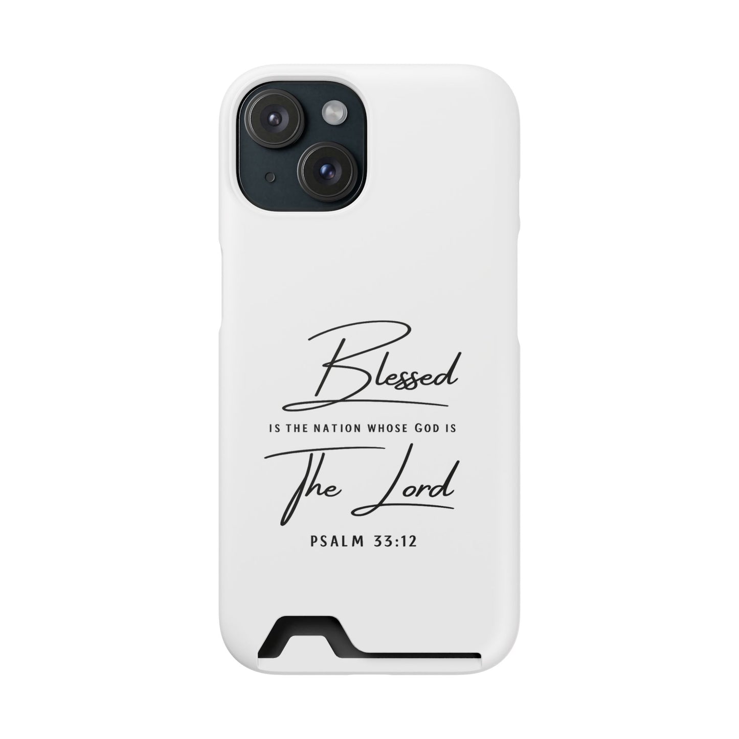 Phone Case — "Blessed is the Nation Whose God Is the Lord" Psalm 33:12 Card Holder