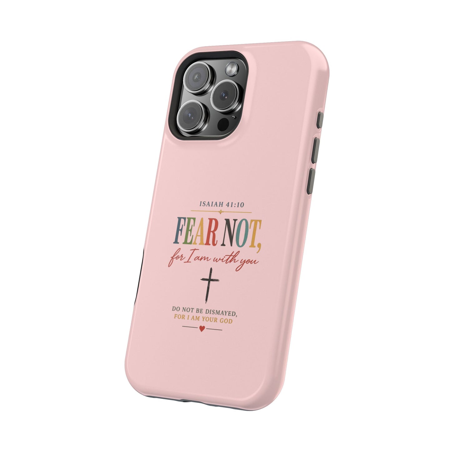 Fear Not Isaiah 41:10 Pink Magnetic Impact Phone Case