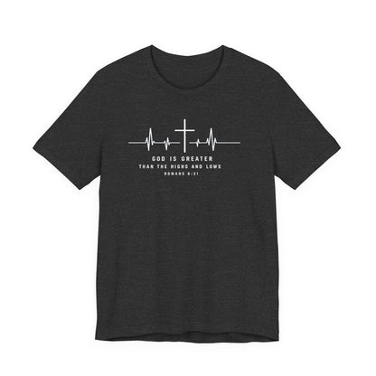 Christian Cross Heartbeat T-Shirt – "God is Greater Than the Highs and Lows" Faith Tee