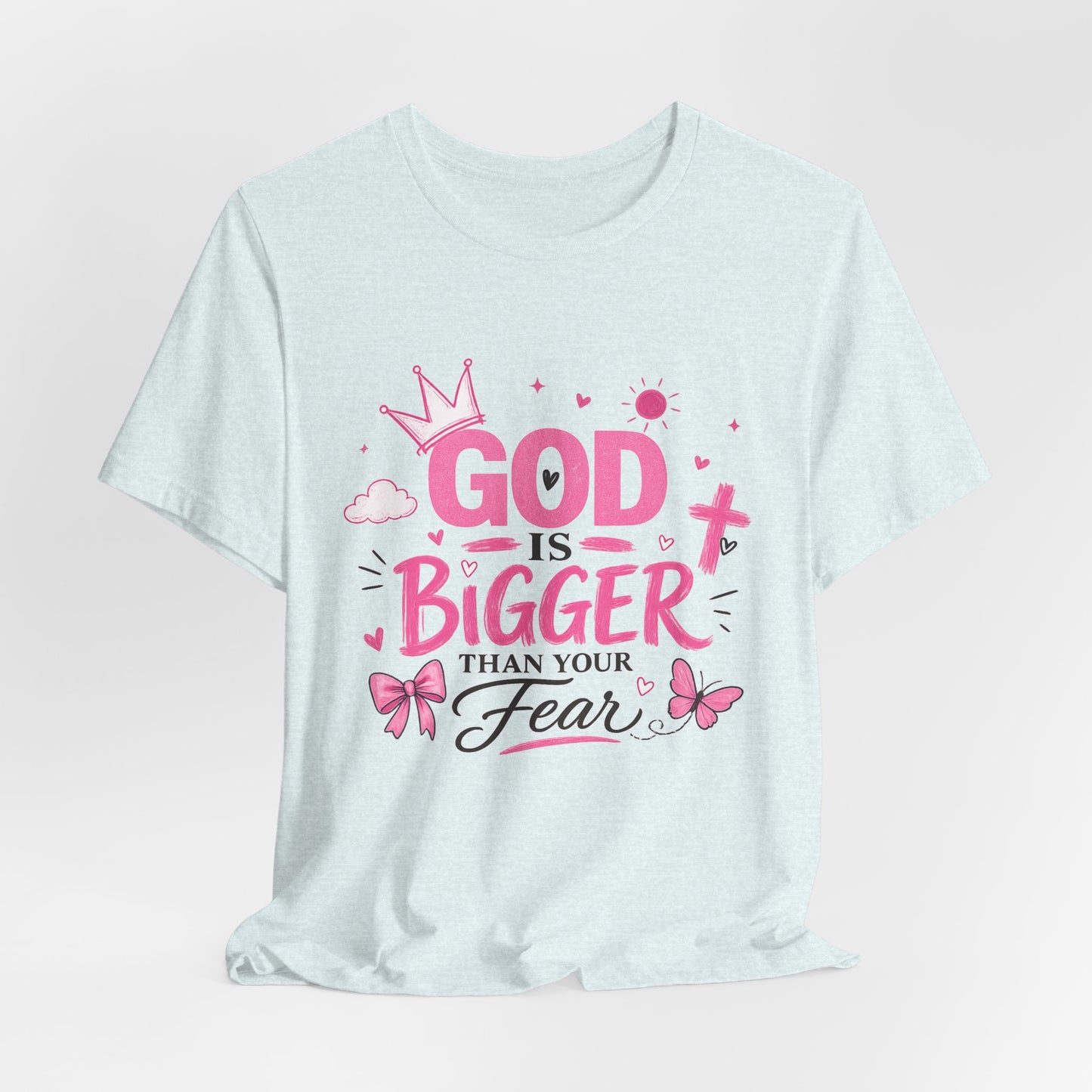God Is Bigger Than Your Fear T-Shirt — Inspirational Christian Faith Tee (Pink Butterfly Design)