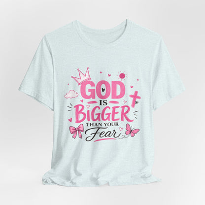 God Is Bigger Than Your Fear T-Shirt — Inspirational Christian Faith Tee (Pink Butterfly Design)