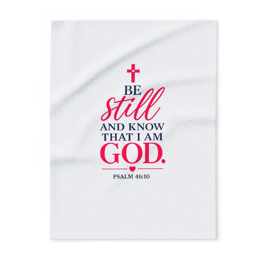 Faithful Fleece Blanket — “Be Still and Know That I Am God” Psalm 46:10 Christian Throw
