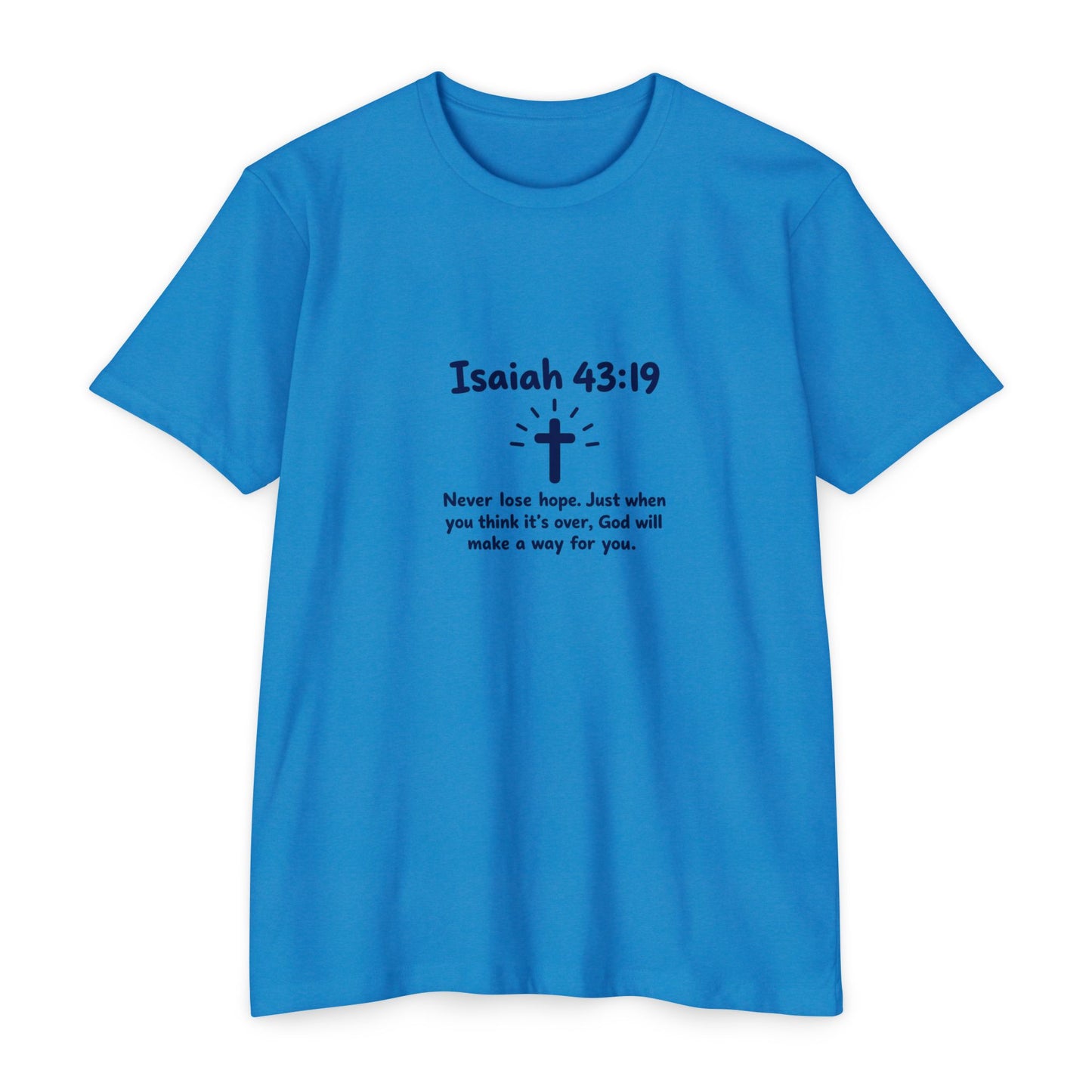UNISEX TEE Isaiah 43:19 Faith T-Shirt — "Never Lose Hope" Inspirational Christian Tee