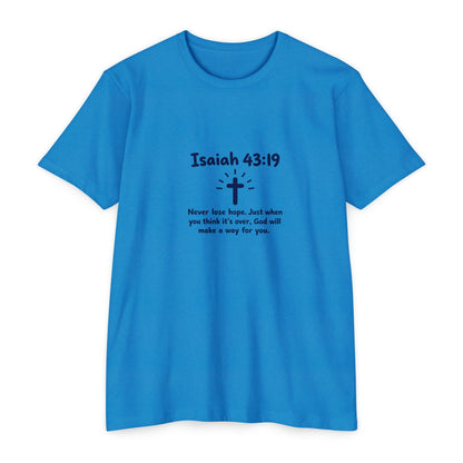 UNISEX TEE Isaiah 43:19 Faith T-Shirt — "Never Lose Hope" Inspirational Christian Tee