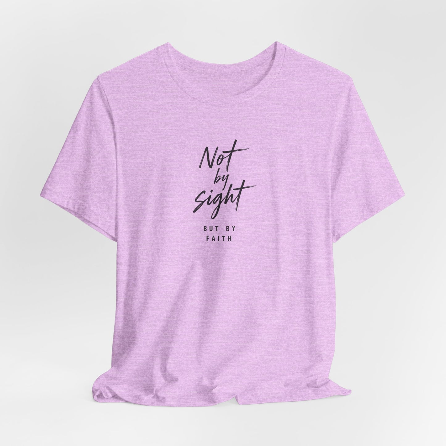 Faith T-Shirt — "Not by Sight but by Faith" Christian Graphic Tee
