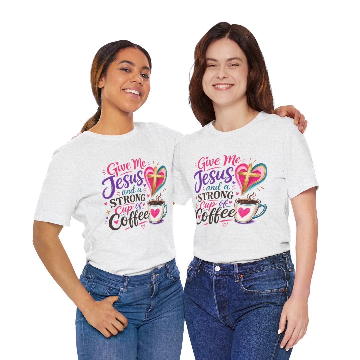 Christian Coffee T-Shirt — "Give Me Jesus and a Strong Cup of Coffee"