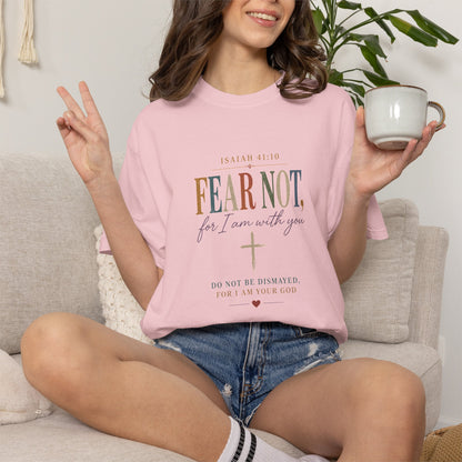 Fear Not For I Am With You Bible Verse T-Shirt
