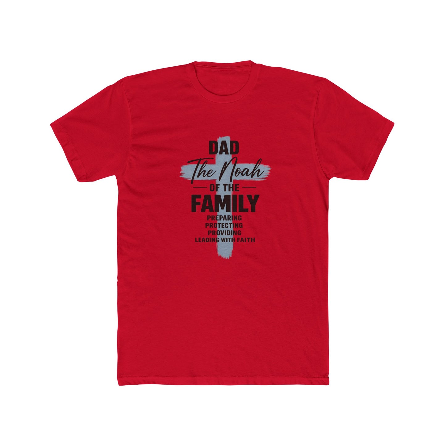 Dad - The Noah of the Family T-Shirt | Faith-Based Father Gift