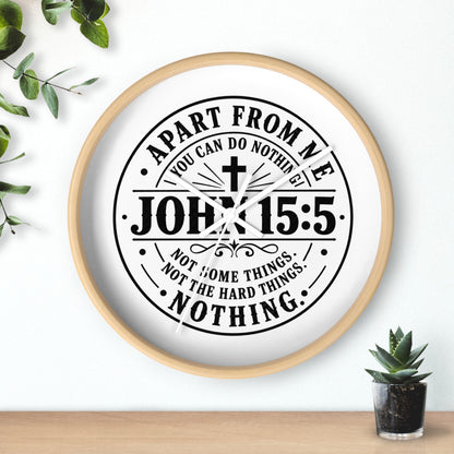 John 15:5 Inspirational Wall Clock — Apart From Me You Can Do Nothing Bible Verse Decor