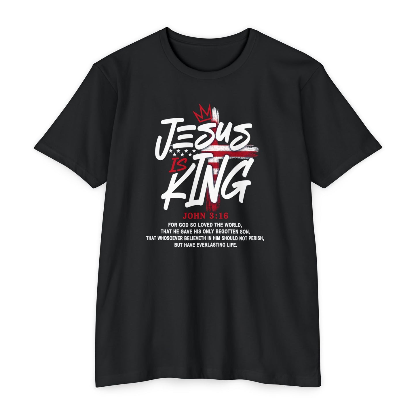 Jesus Is King T-Shirt — Faith Graphic Tee with John 3:16 Scripture