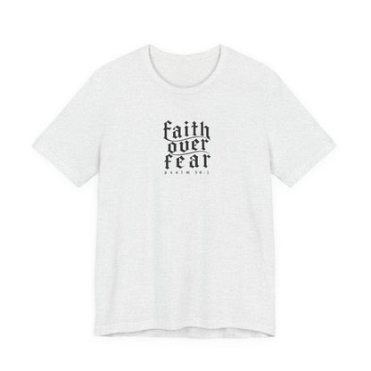 Faith Over Fear Tee — Christian Cross Graphic T-Shirt
