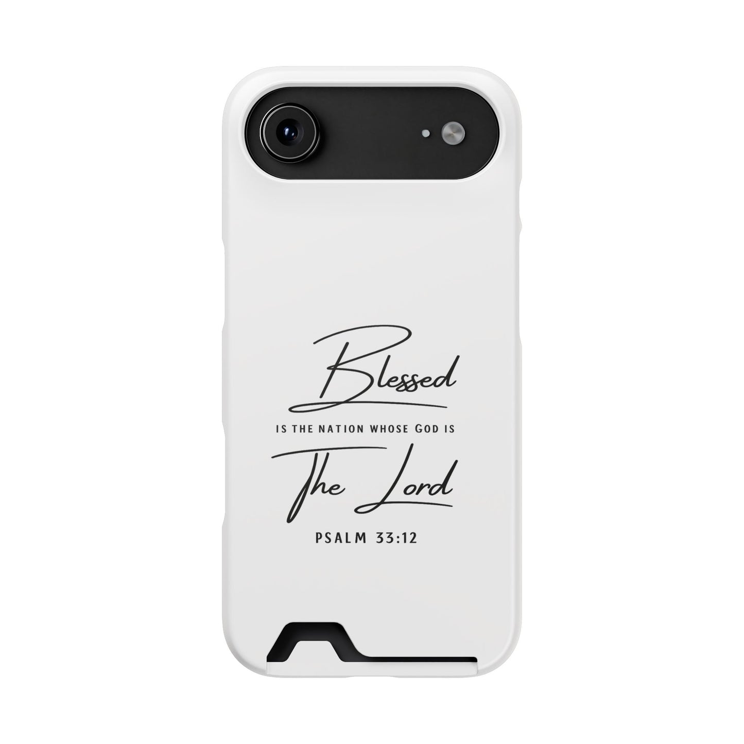 Phone Case — "Blessed is the Nation Whose God Is the Lord" Psalm 33:12 Card Holder