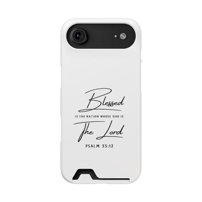 Phone Case — "Blessed is the Nation Whose God Is the Lord" Psalm 33:12 Card Holder