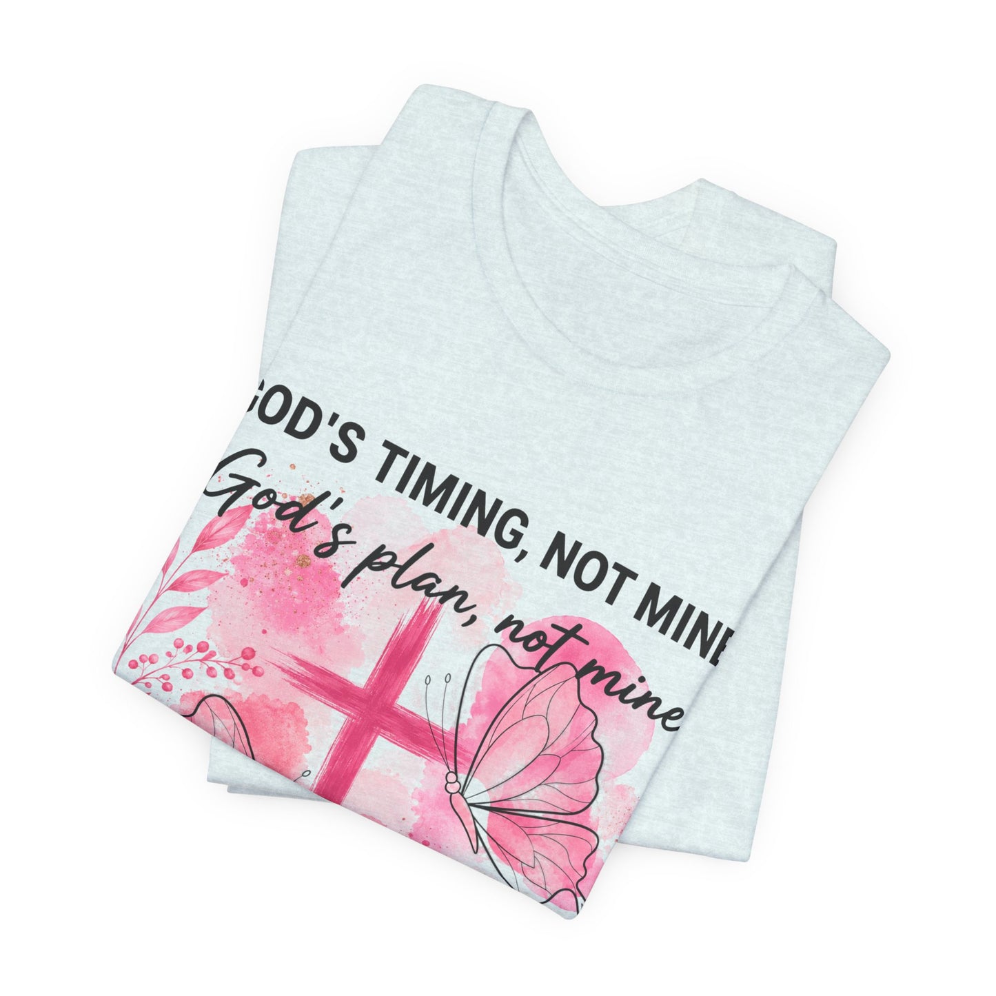 God's Timing Not Mine T-Shirt — Pink Cross & Butterfly Christian Faith Tee