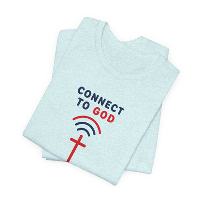 Christian Prayer T-Shirt — "Connect to God" Faith Tee