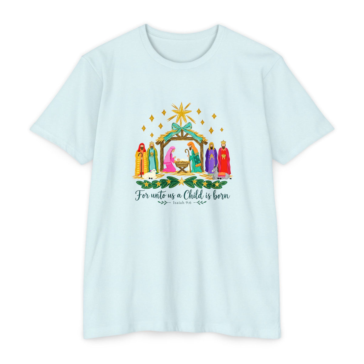 Nativity Scene T-Shirt — "For unto us a Child is born" Christmas Tee