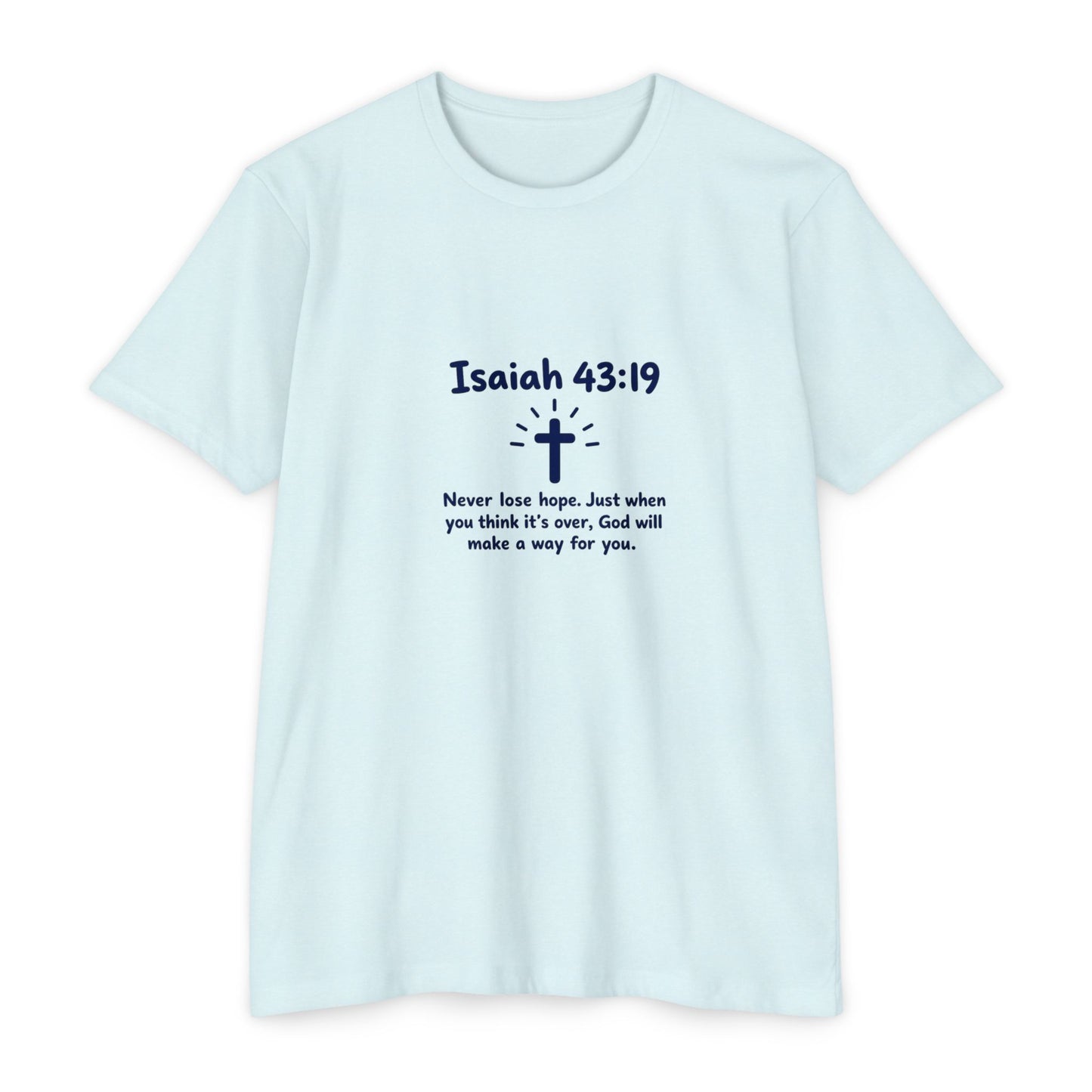 UNISEX TEE Isaiah 43:19 Faith T-Shirt — "Never Lose Hope" Inspirational Christian Tee
