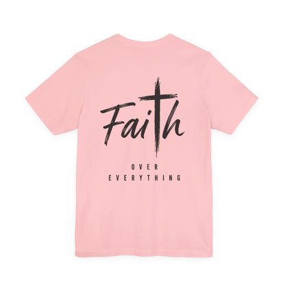 Faith Over Everything Christian Tee — "Jesus" Cross Design, John 14:6 Inspirational Shirt