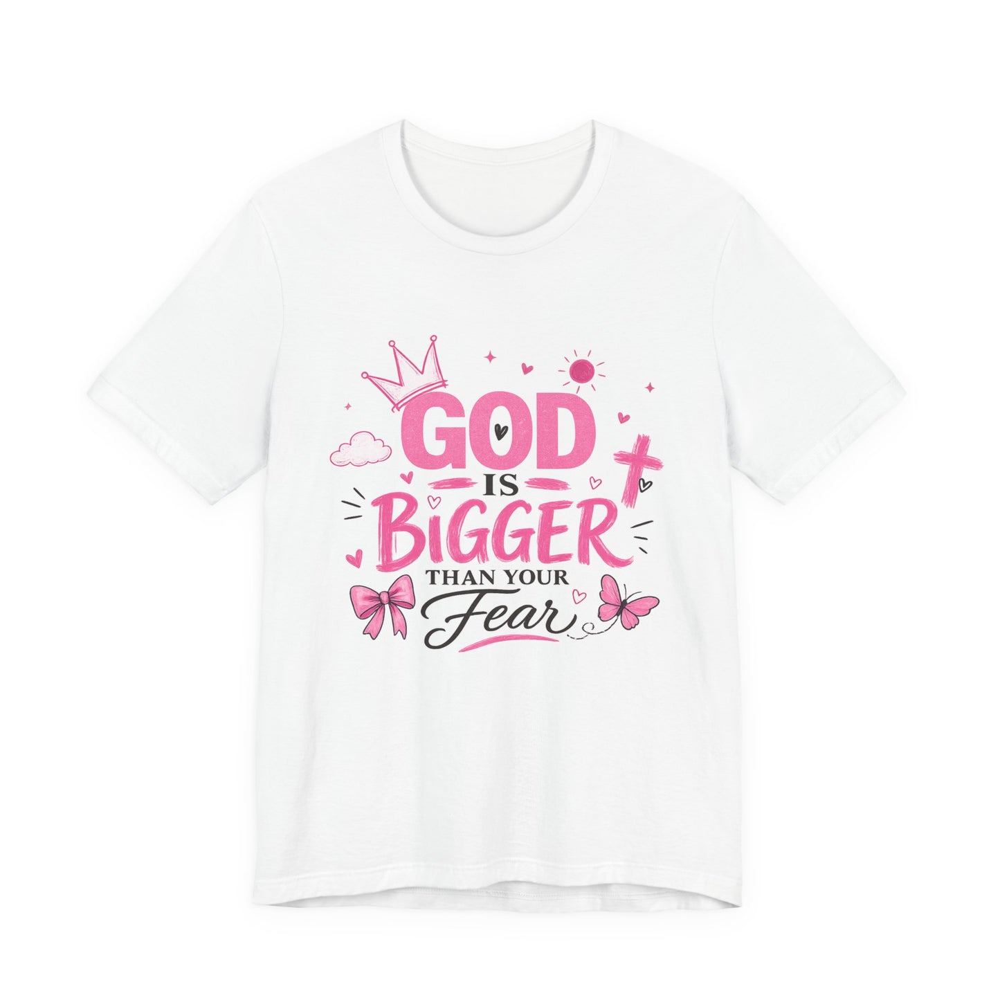 God Is Bigger Than Your Fear T-Shirt — Inspirational Christian Faith Tee (Pink Butterfly Design)