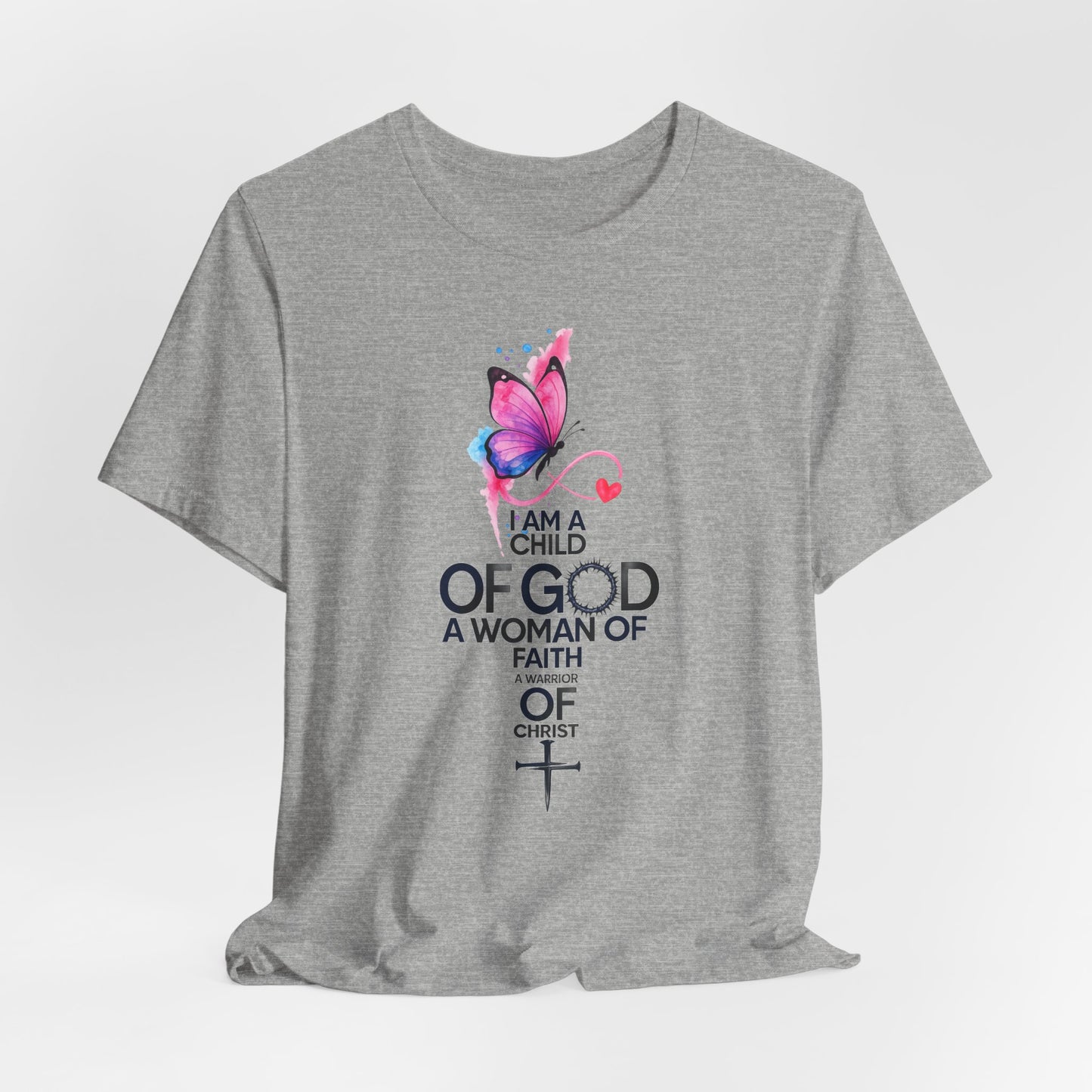 Faith Butterfly T-Shirt – "I Am a Child of God, A Woman of Faith" Christian Tee