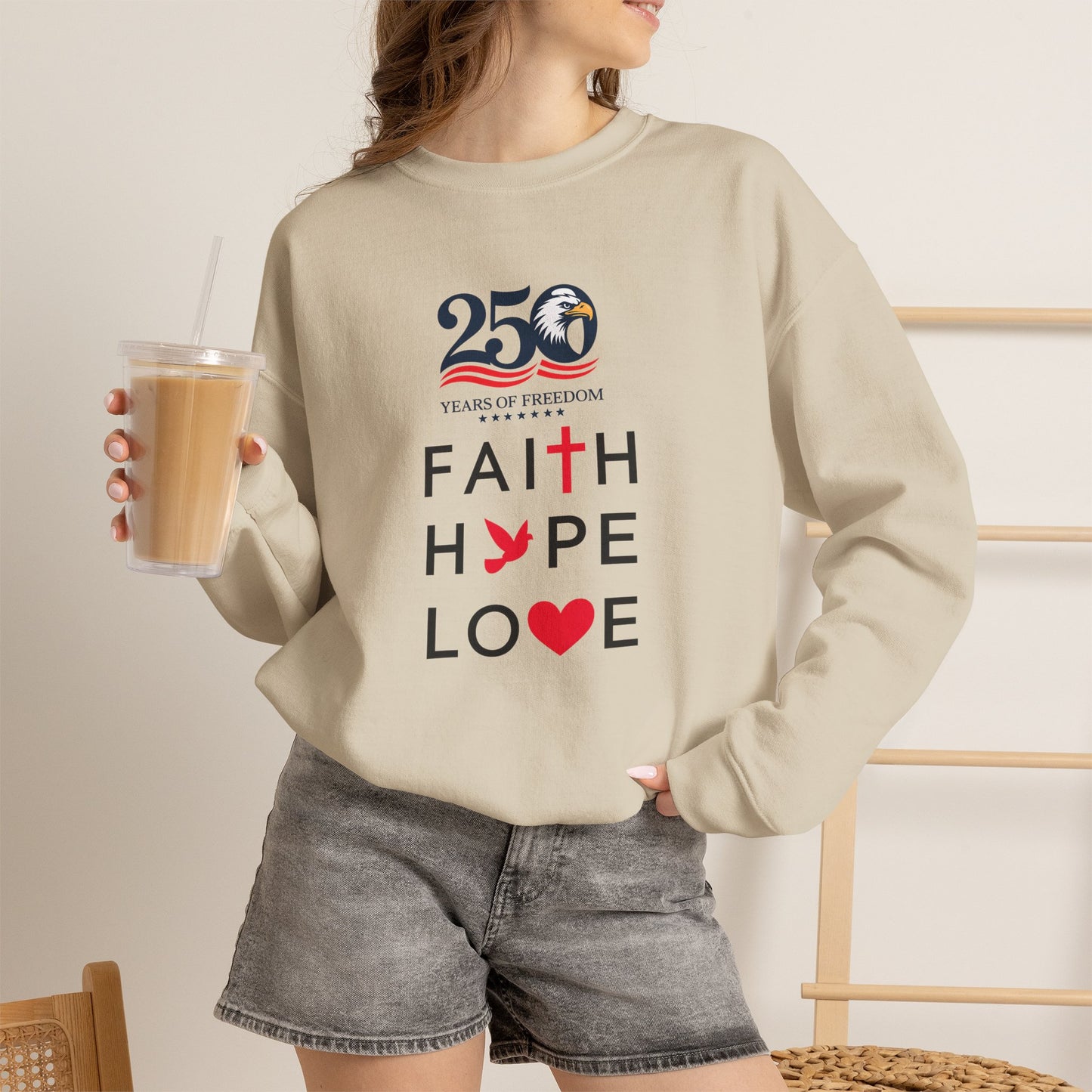 Faith Hope Love Crewneck Sweatshirt — 250 Years Anniversary Faith Design
