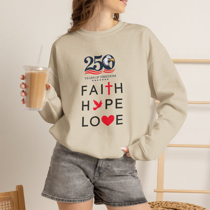 Faith Hope Love Crewneck Sweatshirt — 250 Years Anniversary Faith Design
