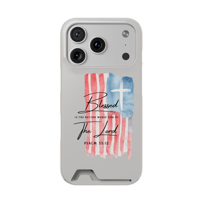 Phone Case — "Blessed Is The Nation" Patriotic Christian Card Holder Case